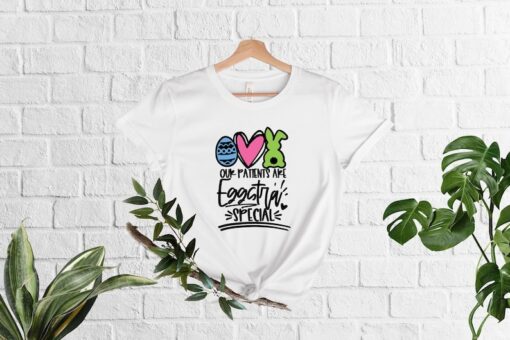 Our Patients Are Eggstra Special T-Shirt,Easter Shirt,Easter Day,Happy Easter Shirt,Rabbit Shirt,Nurse Shirt