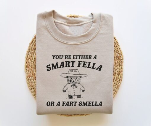 Smart Fella Or Fart Smella - Unisex Sweatshirt