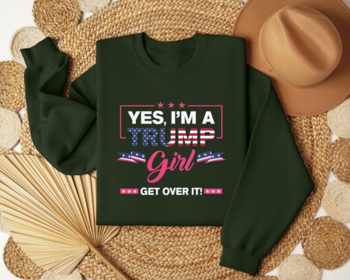 Yes I’m A Trump Girl Get Over It Shirt, Trump 2024 Shirt, Trump Supporter Tee, Trump Lover Tee, 2024 Elections Tee