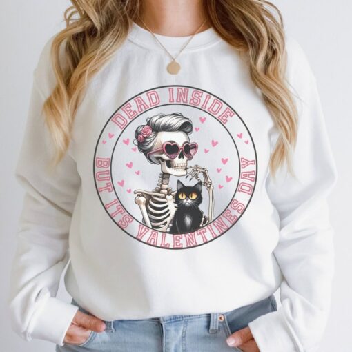 Dead Inside but its valentines day sweatshirt funny skeleton valentines day cat lover gift for mom funy galentines shirt