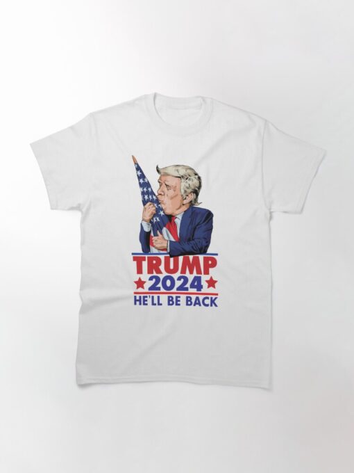 Trump 2024 He'll Be Back - Funny Classic T-Shirt