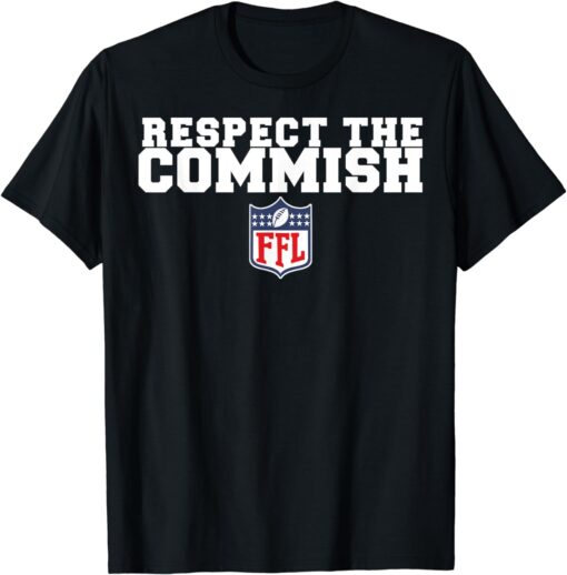 Fantasy Football Commish funny Respect The Commish T-Shirt