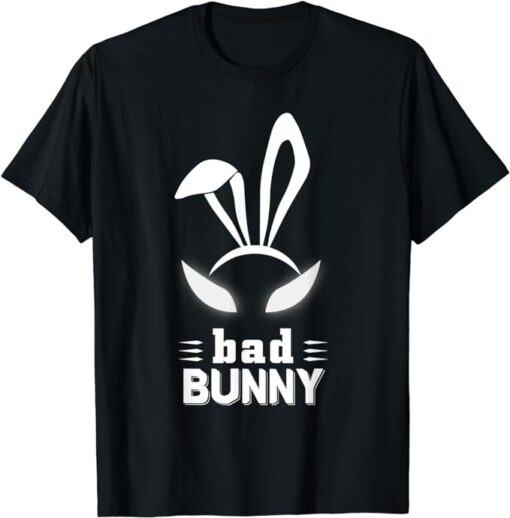 Bad Bunny Custom T Shirt, Cute and funny bunny Easter bunny