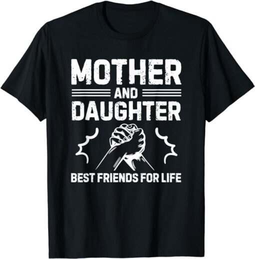 Mother And Daughter Best Friends For Life Mom Mama T-Shirt