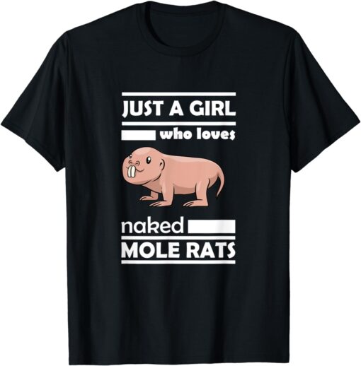 Just A Girl Who Loves Naked Mole Rats T-Shirt