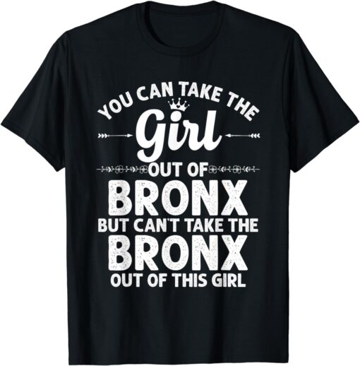 Girl Out Of BRONX NY NEW YORK Gift Funny Home Roots USA T-Shirt