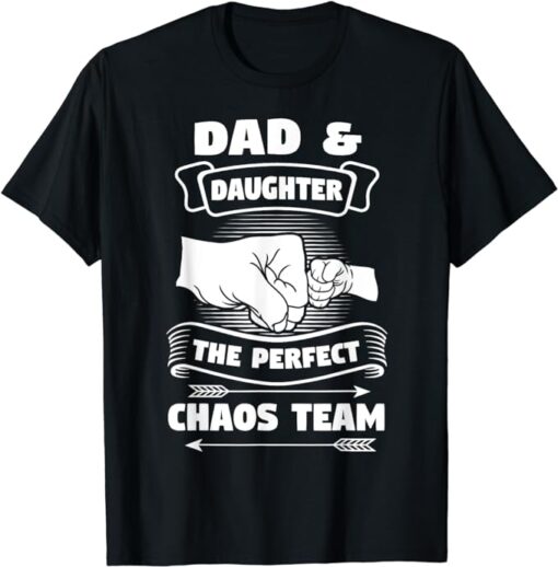 Dad Daughter A Perfect Chaos Team Father Gift T-Shirt