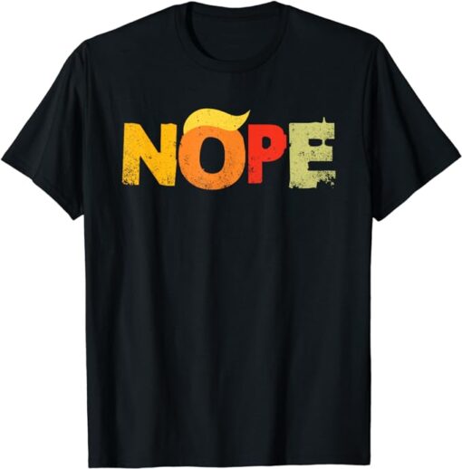 Anti Trump 2024 Nope Not Again Funny Trump T-Shirt