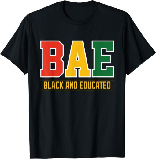 Historically Black College University BAE Black and Educated T-Shirt