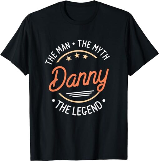 Danny The Man The Myth The Legend T-Shirt