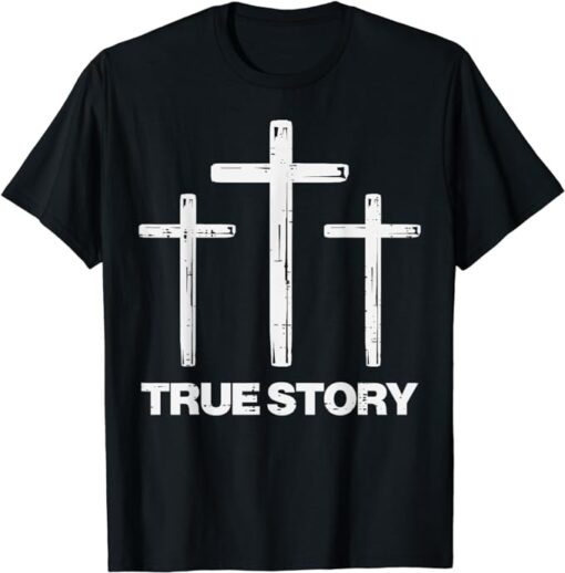 True Easter Story Cross Resurrection Religious Men Women Kid T-Shirt