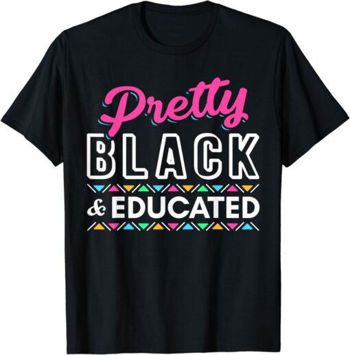 Women Gift Pretty Black And Educated Black African American T-Shirt