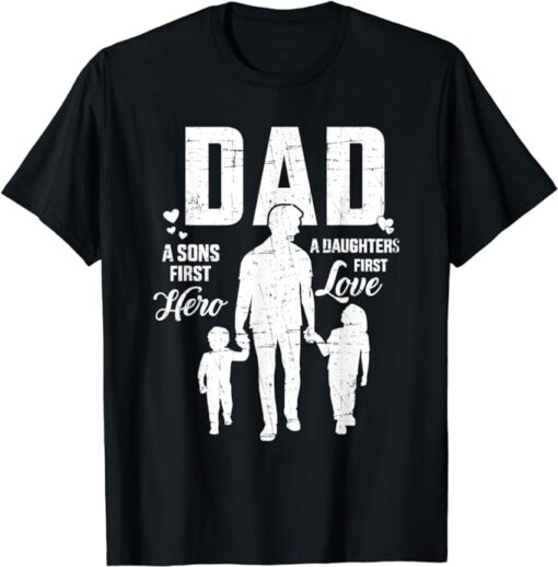 Dad sons first hero daughters love for father's day T-Shirt