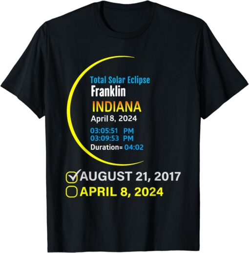 total solar eclipse april 8 2024 Indiana Franklin T-Shirt