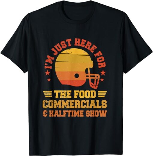 Funny Football Just Here for Food Commercials Halftime Show T-Shirt