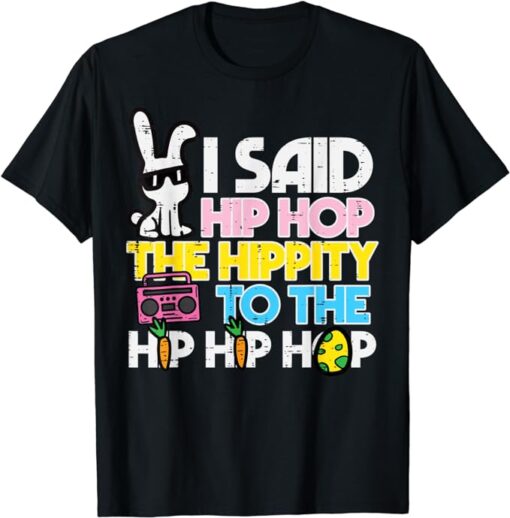 Hip Hop Hippity Easter Bunny Funny Women Girls Kids Toddler T-Shirt