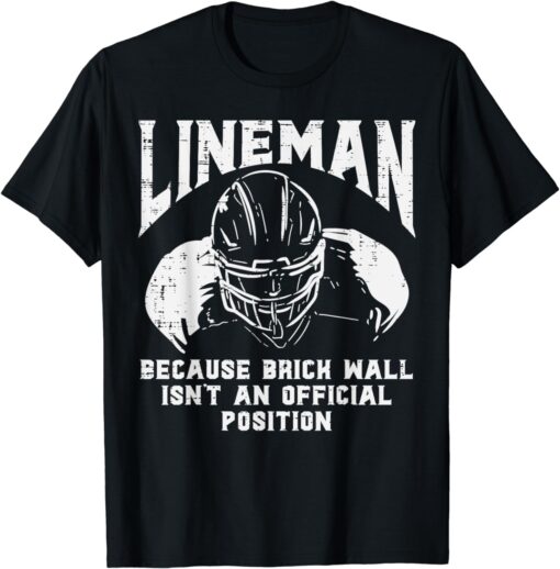 American Football Lineman Brick Wall Funny Quote Men Boys T-Shirt