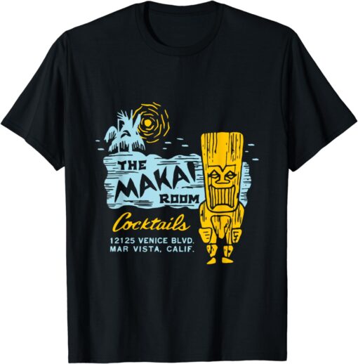 The Makai Room - Los Angeles, CA - Vintage Tiki Bar Funny T-Shirt