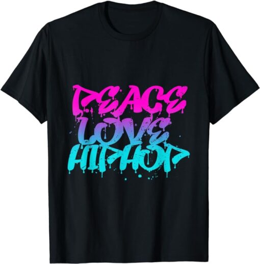 Peace Love Hip Hop Graffiti Retro Rap Music T-Shirt