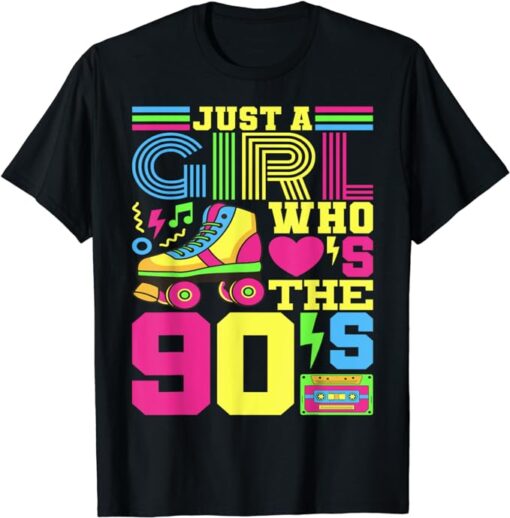 Just A Girl Who Loves The 90s Party 90s Outfit 1990s Costume T-Shirt