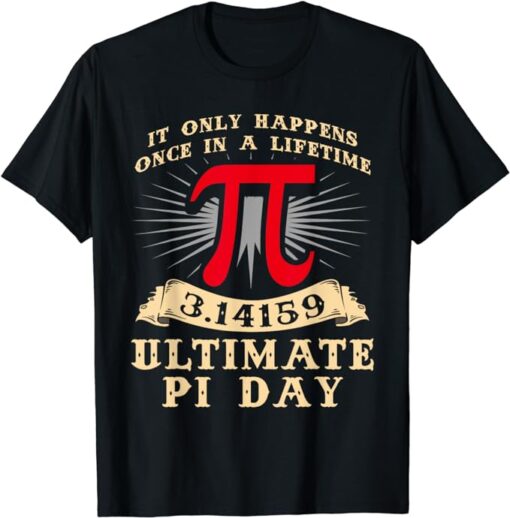 Ultimate Pi Day Shirt for Pi Day Geek Math Teacher 3.14 T-Shirt