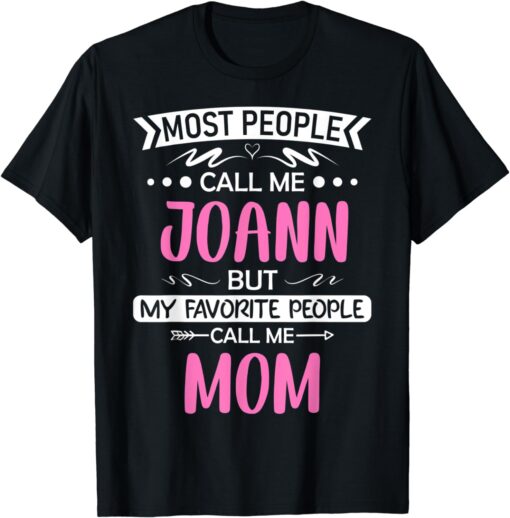 Most people call me JOANN mom mothers day gift idea 02t T-Shirt