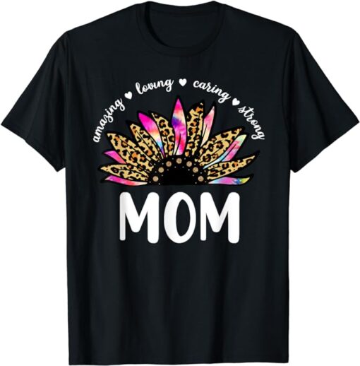 Leopard Sunflower Mom Quote Amazing Loving Mothers Day Mommy T-Shirt