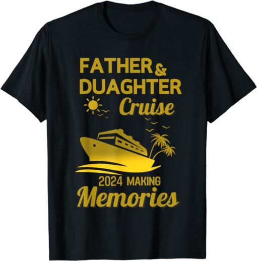 Father Daughter Cruise Trip 2024 Funny Dad Daughter Vacation T-Shirt