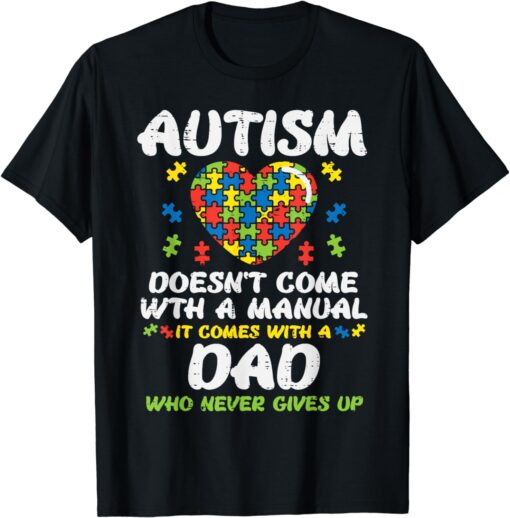 Autism Doesnt Come With Manual Dad Puzzle Awareness Men T-Shirt