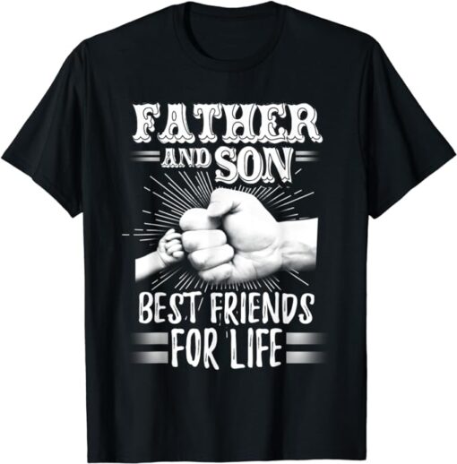 Mens Father and Son Best Friend shirt For Life...