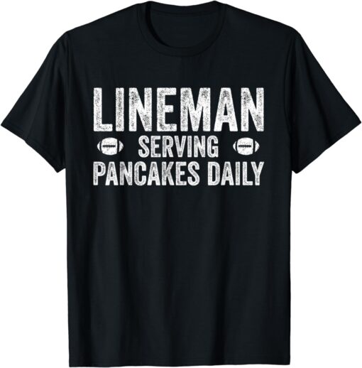 Football Lineman Shirt - Serving Pancakes Daily