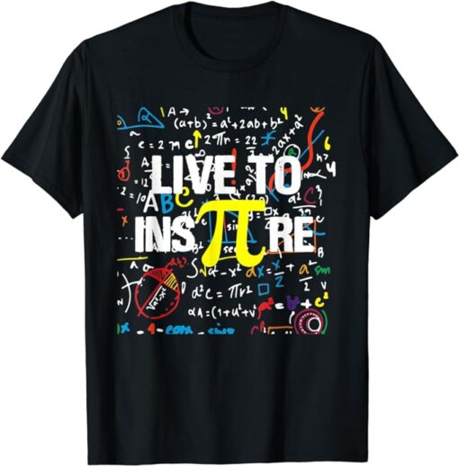 Live To InsPire Pi 3.14 Math Teacher Pi National Day T-Shirt