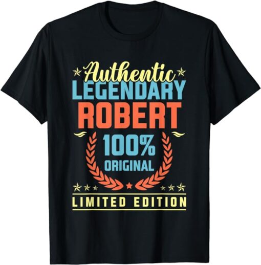 Authentic Legendary Robert Original Funny Name Humor T-Shirt