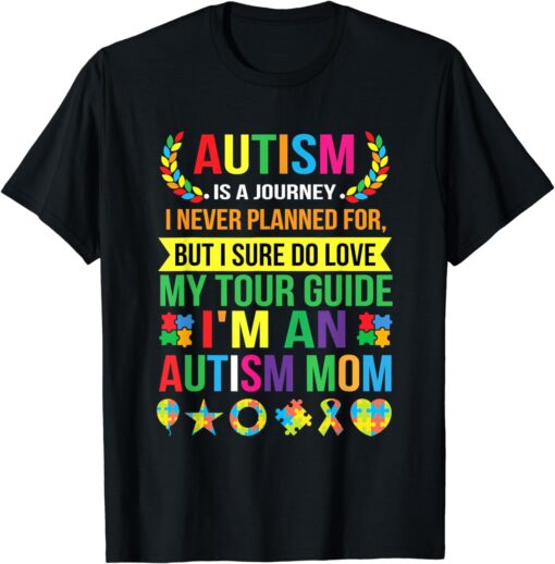 Autism Mom Shirt Autism Awareness Shirt Autism Is A Journey T-Shirt