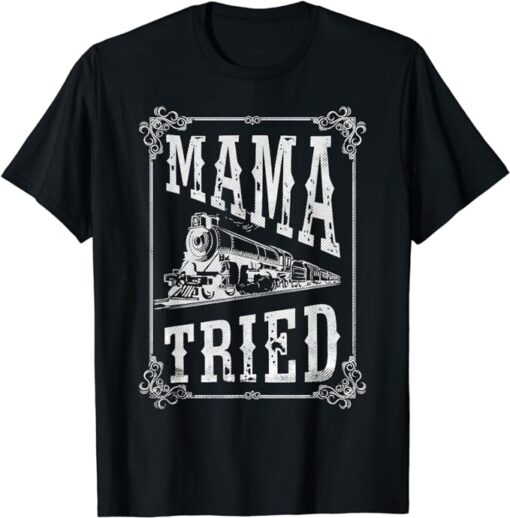 Country Music - Mama Tried - Redneck Outlaw Western Vintage T-Shirt