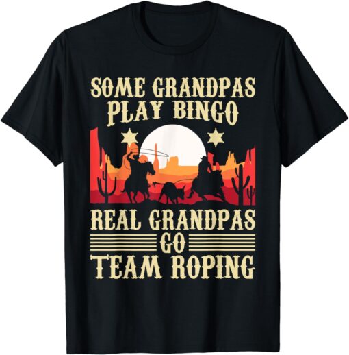 Real Grandpas Go Team Roping - Header Heeler Horse Riding T-Shirt