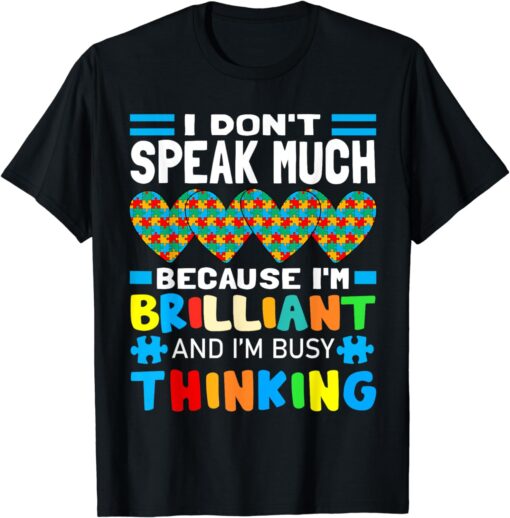 I Don't Speak Much Because I'm Brilliant Autistic Kid Autism T-Shirt