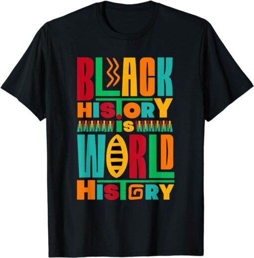 Black History Is World History Black History Month 2024 T-Shirt