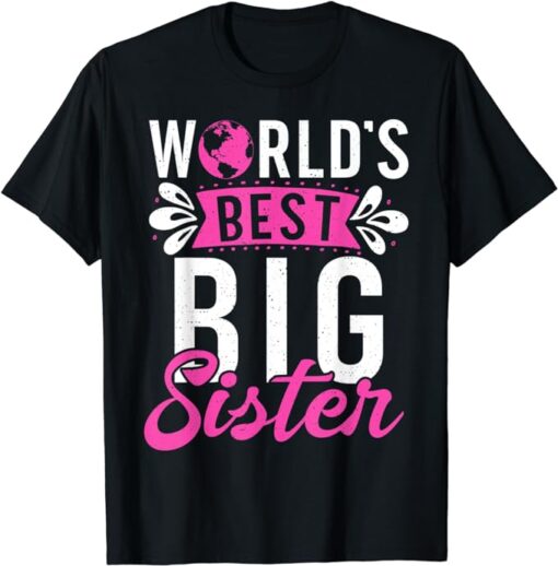 Worlds best Big Sister T-Shirt