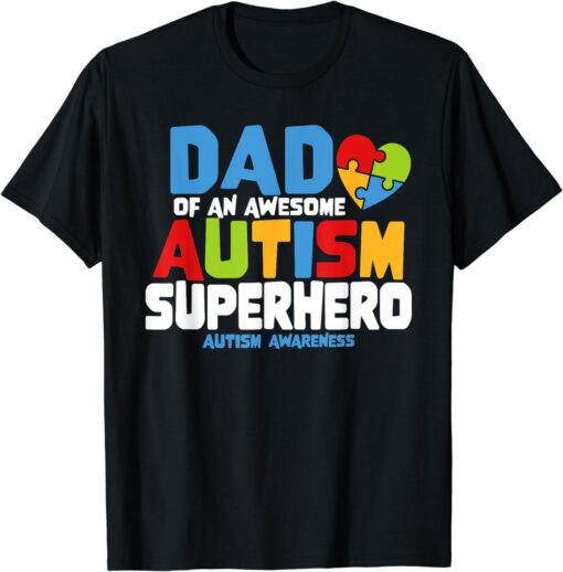 Autism Dad Of An Awesome Autism Superhero Autism Awareness T-Shirt