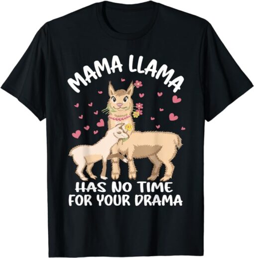 Mother's Day Quotes Mama llama Has No Time for Your Drama T-Shirt