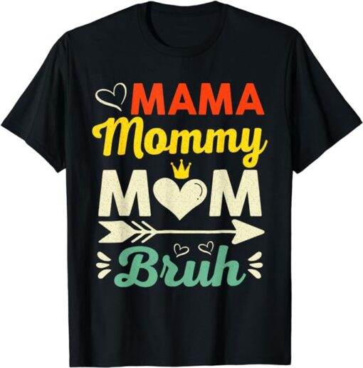 Mother's Day Quotes, Mama Mommy Mom Bruh, Funny Mom Life T-Shirt