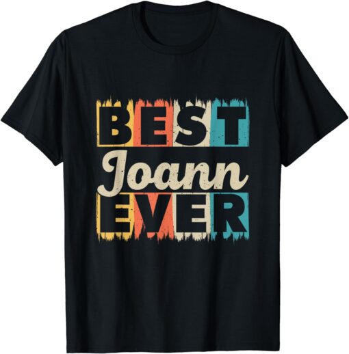 Funny Retro Personalized Name Best Joann Ever T-Shirt