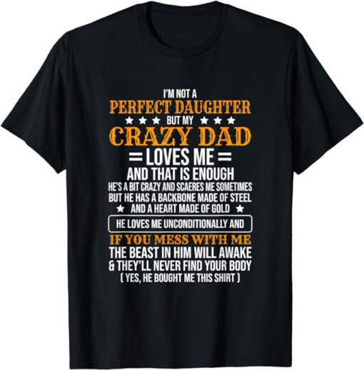 I'm Not A Perfect Daughter But My Crazy Dad Loves Me T-Shirt