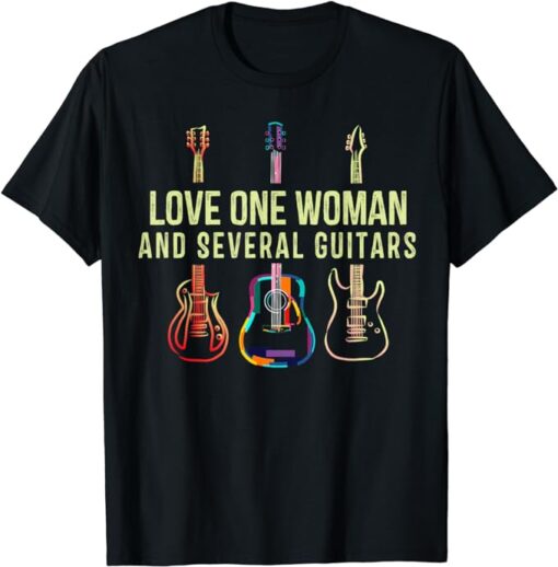 Love One Woman and Several Guitars Player Gifts Guitarist T-Shirt