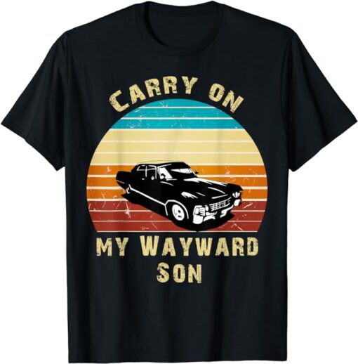 Carry on my Wayward Son TShirt - Vintage Tee Shirt Gift