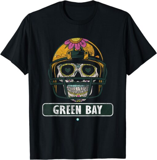 Green Bay Football Helmet Sugar Skull Gift T-Shirt