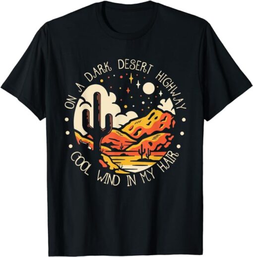 Funny on Dark Deserts Highway - Cool Wind in My Hair T-Shirt