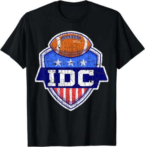 IDC American Football I Don't Care Football Lover T-Shirt