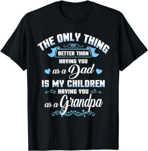 Happy Father's Day Quote Best Dad Grandpa Grandfather Gifts T-Shirt